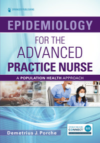 Epidemiology for the Advanced Practice Nurse (A Population Health Approach) by Demetrius Porche, 9780826185136