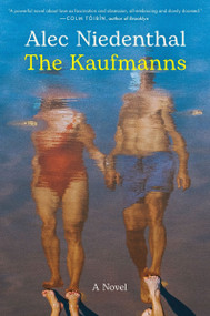 The Kaufmanns (A Novel) by Alec Niedenthal, 9780063486669