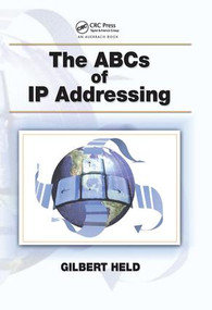 The ABCs of IP Addressing by Gilbert Held, 9781138472426