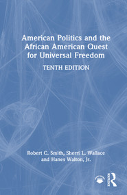 American Politics and the African American Quest for Universal Freedom by Robert C. Smith, Sherri L. Wallace, Hanes Walton, Jr., 9781041019688