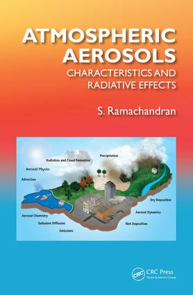 Atmospheric Aerosols (Characteristics and Radiative Effects) by S Ramachandran, 9781498750738