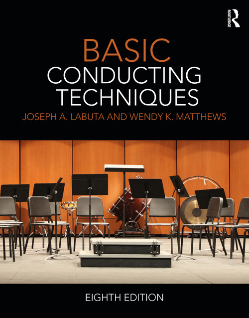 Basic Conducting Techniques by Joseph A. Labuta, Wendy Matthews, 9781032024974