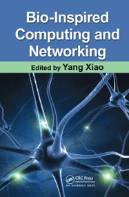 Bio-Inspired Computing and Networking by Yang Xiao, 9781420080322