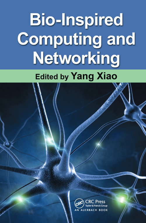 Bio-Inspired Computing and Networking by Yang Xiao, 9781420080322