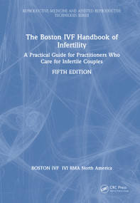 The Boston IVF Handbook of Infertility (A Practical Guide for Practitioners Who Care for Infertile Couples) by Michael M Alper, Denny Sakkas, Denis Vaughan, Alan S Penzias, 9781032607047