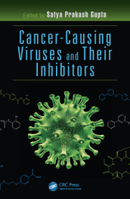 Cancer-Causing Viruses and Their Inhibitors by Satya Prakash Gupta, 9781466589773