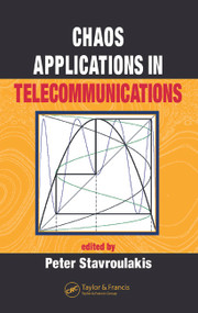 Chaos Applications in Telecommunications by Peter Stavroulakis, 9780849338328