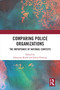 Comparing Police Organizations (The Importance of National Contexts) by Jenny Fleming, Sebastian Roché, 9781032688756