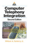 Computer Telephony Integration by William A. Yarberry, Jr., 9780849314384