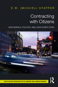 Contracting with Citizens (How Morals, Politics, and Laws Shape Cities) by E.W. (Michiel) Stapper, 9781032712826
