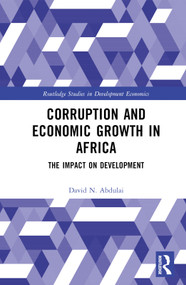 Corruption and Economic Growth in Africa (The Impact on Development) by David N. Abdulai, 9781032589756