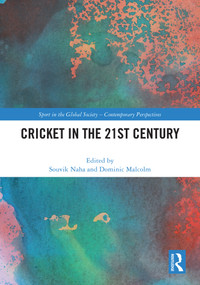 Cricket in the 21st Century by Souvik Naha, Dominic Malcolm, 9781032662107