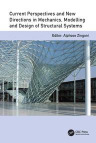 Current Perspectives and New Directions in Mechanics, Modelling and Design of Structural Systems by Alphose Zingoni, 9781032391144