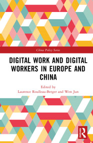 Digital Work and Digital Workers in Europe and China by Laurence Roulleau-Berger, Wen Jun, 9781032658261