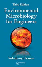 Environmental Microbiology for Engineers by Volodymyr Ivanov, 9780367321659