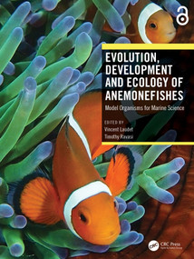 Evolution, Development and Ecology of Anemonefishes (Model Organisms for Marine Science) by Vincent Laudet, Timothy Ravasi, 9780367645816