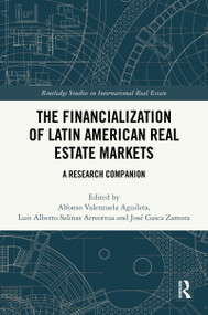 The Financialization of Latin American Real Estate Markets (A Research Companion) by Alfonso Valenzuela-Aguilera, Luis Alberto Salinas Arreortua, José Gasca Zamora, 9781032801353