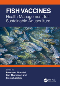 Fish Vaccines (Health Management for Sustainable Aquaculture) by Preetham Elumalai, Kim Thompson, Sreeja Lakshmi, 9781032483412