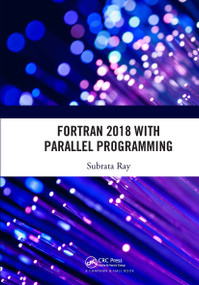 Fortran 2018 with Parallel Programming by Subrata Ray, 9780367218430