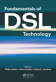 Fundamentals of DSL Technology by Philip Golden, Hervé Dedieu, Krista S. Jacobsen, 9780849319136