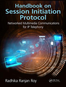 Handbook on Session Initiation Protocol (Networked Multimedia Communications for IP Telephony) by Radhika Ranjan Roy, 9781498747707