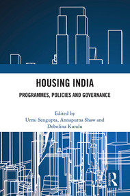 Housing India (Programmes, Policies and Governance) by Urmi Sengupta, Annapurna Shaw, Debolina Kundu, 9781032599380
