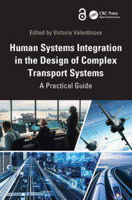 Human Systems Integration in the Design of Complex Transport Systems (A Practical Guide) by Victoria Valentinova, 9781032597843