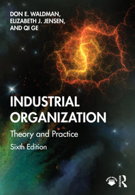 Industrial Organization (Theory and Practice - International Student Edition) by Don E. Waldman, Elizabeth J. Jensen, Qi Ge, 9781032714868