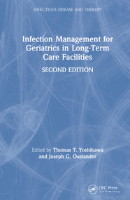 Infection Management for Geriatrics in Long-Term Care Facilities by Thomas T. Yoshikawa, Joseph G. Ouslander, 9780849398933