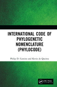 International Code of Phylogenetic Nomenclature (PhyloCode) by Kevin de Queiroz, Philip Cantino, 9781138332867
