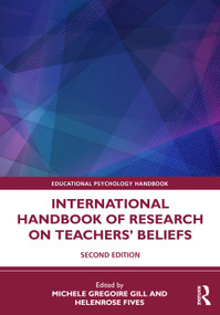 International Handbook of Research on Teachers' Beliefs by Michele Gregoire Gill, Helenrose Fives, 9781032611426
