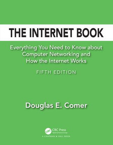 The Internet Book (Everything You Need to Know about Computer Networking and How the Internet Works) by Douglas E. Comer, 9781138330290