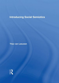 Introducing Social Semiotics (An Introductory Textbook) by Theo Van Leeuwen, 9780415249430
