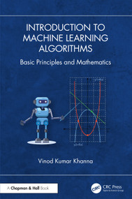 Introduction to Machine Learning Algorithms (Basic Principles and Mathematics) by Vinod Kumar Khanna, 9781032725918