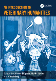 An Introduction to Veterinary Humanities by Alison Skipper, Ruth Serlin, Carol Gray, 9781032437248
