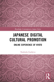 Japanese Digital Cultural Promotion (Online Experience of Kyoto) by Nadejda Gadjeva, 9781032446653