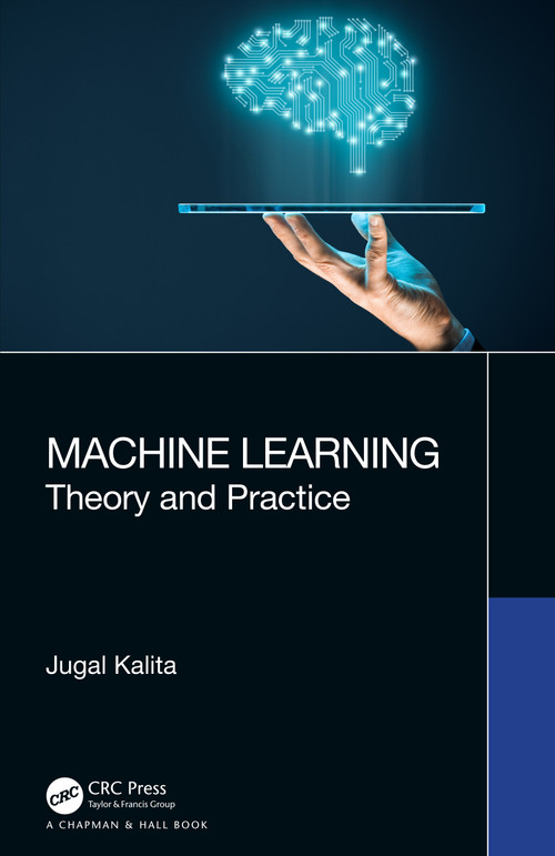 Machine Learning (Theory and Practice) by Jugal Kalita, 9780367433543
