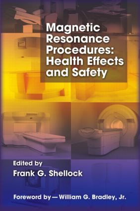 Magnetic Resonance Procedures (Health Effects and Safety) by Frank G. Shellock, 9780849308741