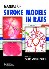 Manual of Stroke Models in Rats by Yanlin Wang-Fischer, 9781138409897