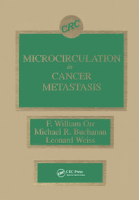 Microcirculation in Cancer Metastasis by F. William Orr, Michael R. Buchanan, Leonard Weiss, 9780849361548