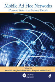 Mobile Ad Hoc Networks (Current Status and Future Trends) by Jonathan Loo, Jaime Lloret Mauri, Jesús Hamilton Ortiz, 9781439856505