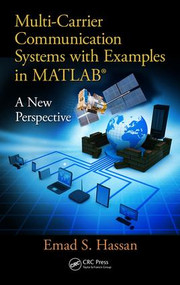 Multi-Carrier Communication Systems with Examples in MATLAB (A New Perspective) by Emad Hassan, 9781498735322