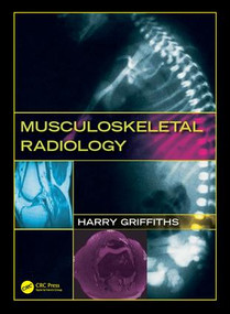 Musculoskeletal Radiology by Harry Griffiths, 9780849393907