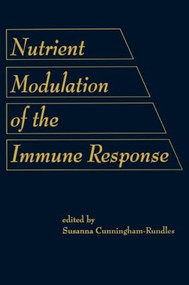 Nutrient Modulation of the Immune Response by Cunningham-Rund, 9780824784485