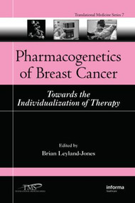 Pharmacogenetics of Breast Cancer (Towards the Individualization of Therapy) by Brian Leyland-Jones, 9781420086379
