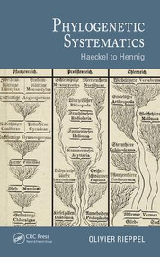 Phylogenetic Systematics (Haeckel to Hennig) by Olivier Rieppel, 9781498754880