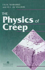 Physics Of Creep And Creep-Resistant Alloys by F R N Nabarro, F. de Villiers, 9780850668520