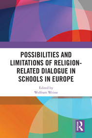 Possibilities and Limitations of Religion-Related Dialogue in Schools in Europe by Wolfram Weisse, 9781032685106