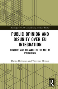 Public Opinion and Disunity over EU Integration (Conflict and Cleavage in the Age of Polycrisis) by Danilo Di Mauro, Vincenzo Memoli, 9781032699271