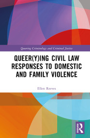 Queer(y)ing Civil Law Responses to Domestic and Family Violence by Ellen Reeves, 9781032596099